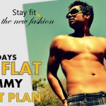 Be in shape is the new fashion: 7 Days Plan for FLAT Tummy