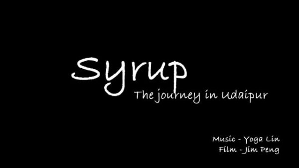 [Video] Syrup – The Journey In Udaipur