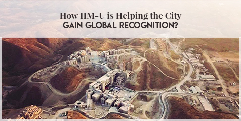 How IIM-U is Helping the City Gain Global Recognition?