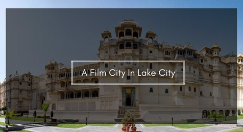 Should Udaipur have a Film City?