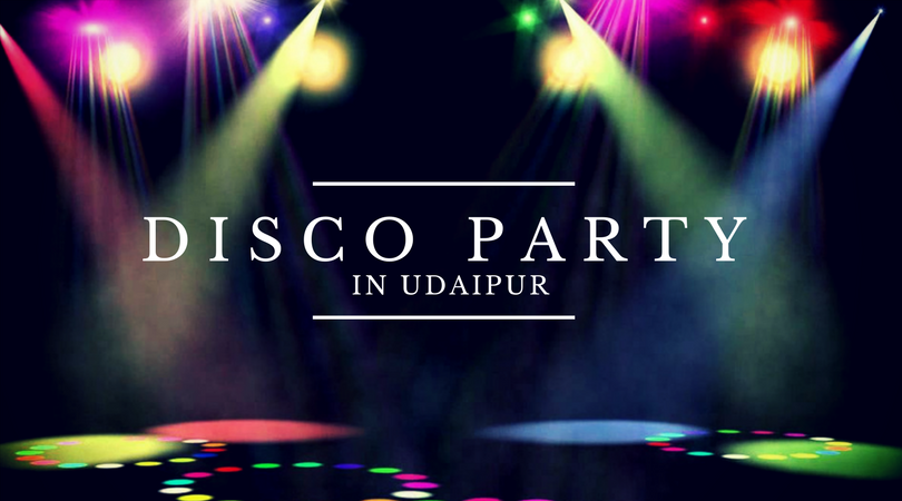 Where to Enjoy Disco Parties in Udaipur