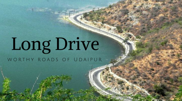 6 Long drive worthy roads in Udaipur