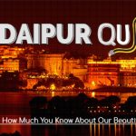 You Say You LOVE Udaipur | Let’s See How Much You Know About Our Beautiful City!!!