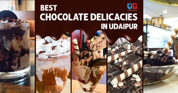 Best Chocolate delicacies in Udaipur you won’t stop drooling over