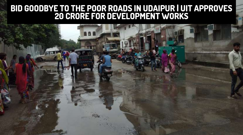Bid Goodbye to the Poor Roads in Udaipur | UIT Approves 20 Crore for Development Works
