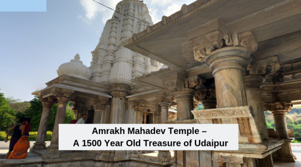 Amrakh Mahadev Temple – A 1500 Year Old Treasure of Udaipur