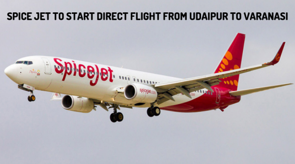 Spice Jet to Start Direct Flight from Udaipur to Varanasi