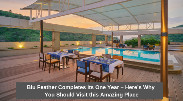 Blu Feather Completes its One Year – Here’s Why You Should Visit this Amazing Place