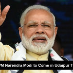 PM Narendra Modi to Come in Udaipur today