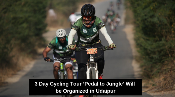 3 Day Cycling Tour ‘Pedal to Jungle’ Will be Organized in Udaipur