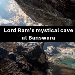 Lord Ram’s mystical cave at Banswara!