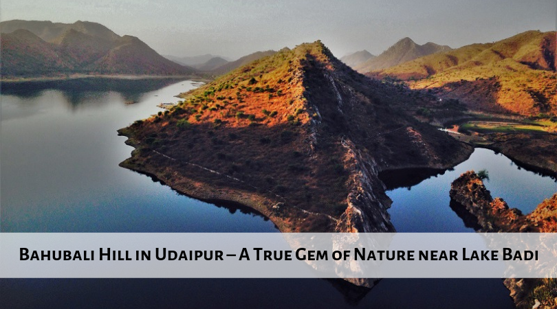 Bahubali Hill in Udaipur – A True Gem of Nature near Lake Badi