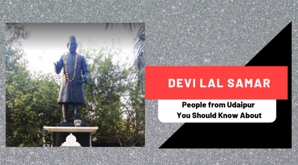 Devi Lal Samar | People from Udaipur You Should Know About