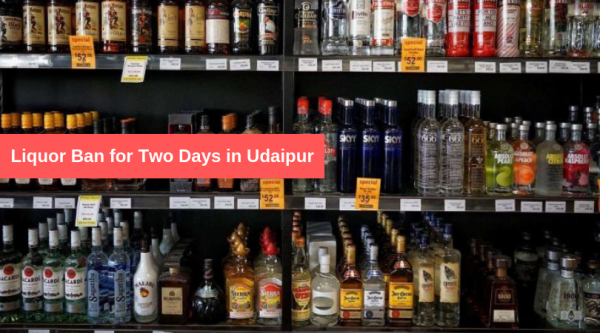 Liquor Ban for Two Days in Udaipur