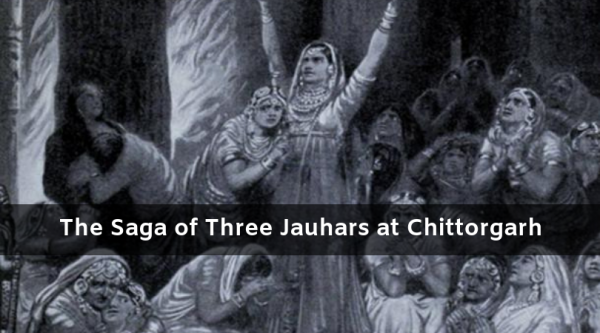 The Saga of Three Jauhars at Chittorgarh