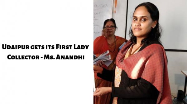 Udaipur gets its First Lady Collector – Ms. Anandhi