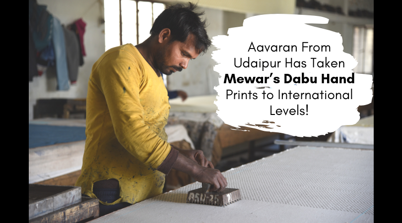 ‘Aavaran’ From Udaipur Has Taken Mewar’s Dabu Hand Prints to International Levels!