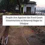 People Are Against the Food Court Construction at Swaroop Sagar in Udaipur