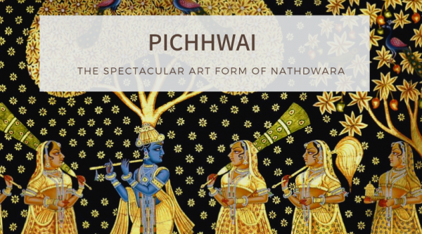 Pichhwai – The Spectacular Art Form of Nathdwara