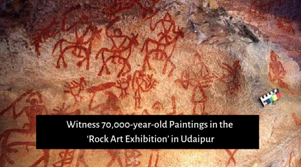 Witness 70,000-year-old Paintings in the ‘Rock Art Exhibition’ in Udaipur