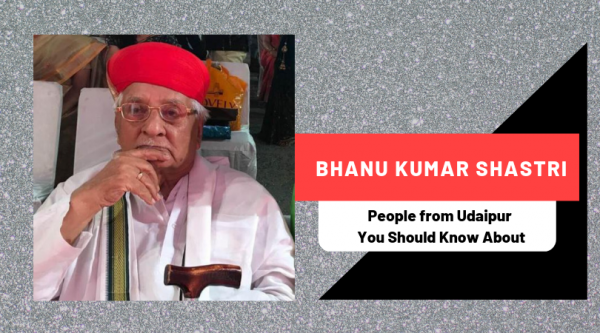 Bhanu Kumar Shastri | People from Udaipur You Should Know About