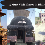 5 Must Visit Places in Bhilwara | Getaway from Udaipur