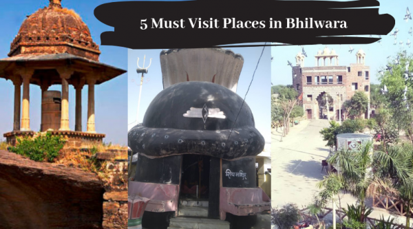 5 Must Visit Places in Bhilwara | Getaway from Udaipur