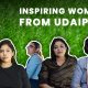 Inspiring Women from Udaipur Breaking Stereotypes – Women’s Day Special