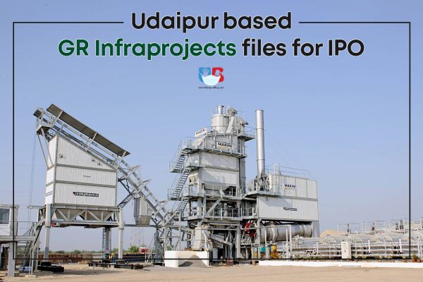 Udaipur based GR Infraprojects files for IPO