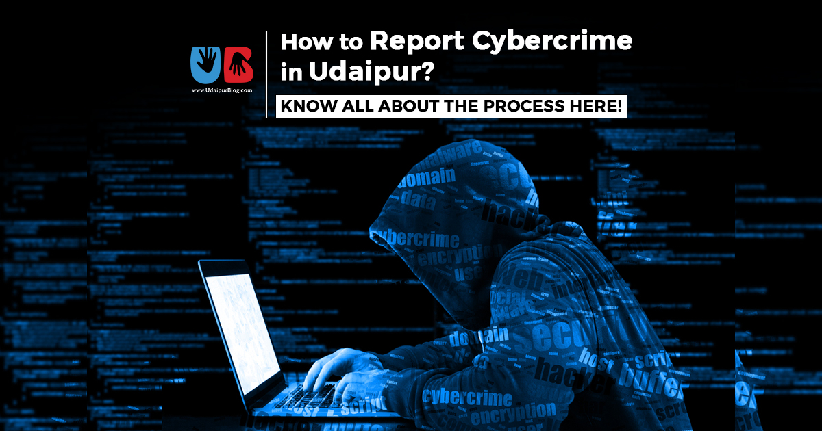 How to Report Cybercrime in Udaipur? Know all about the process here!