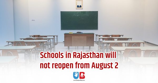 Schools in Rajasthan will not reopen from August 2