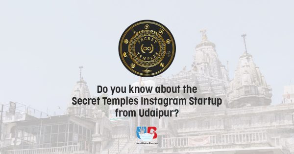 Do You Know About The Secret Temples Instagram Startup from Udaipur