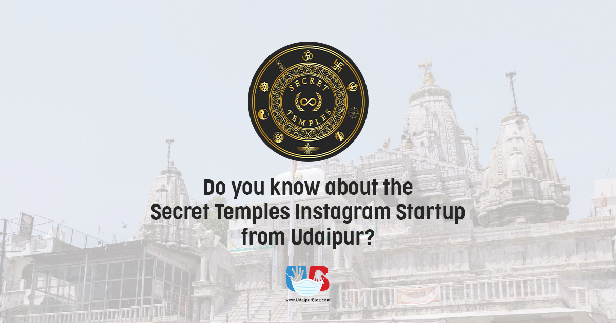 Do you know about the Secret Temples Instagram Startup from Udaipur?