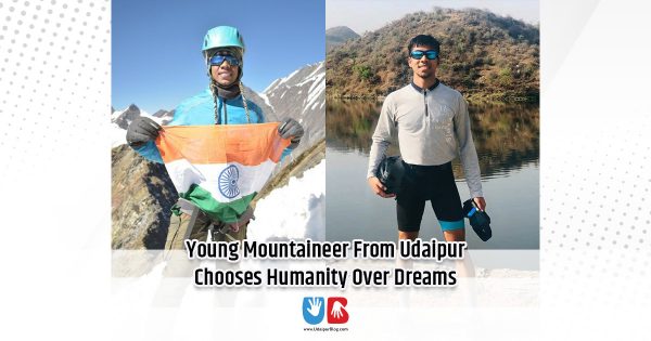 Young Mountaineer From Udaipur Chooses Humanity Over Dreams