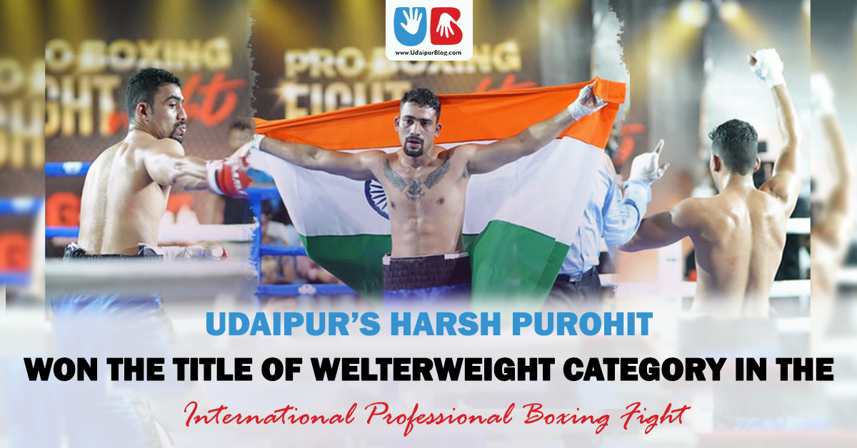 Udaipur’s Harsh Purohit Won The Title of Welterweight category in the International Professional Boxing Fight