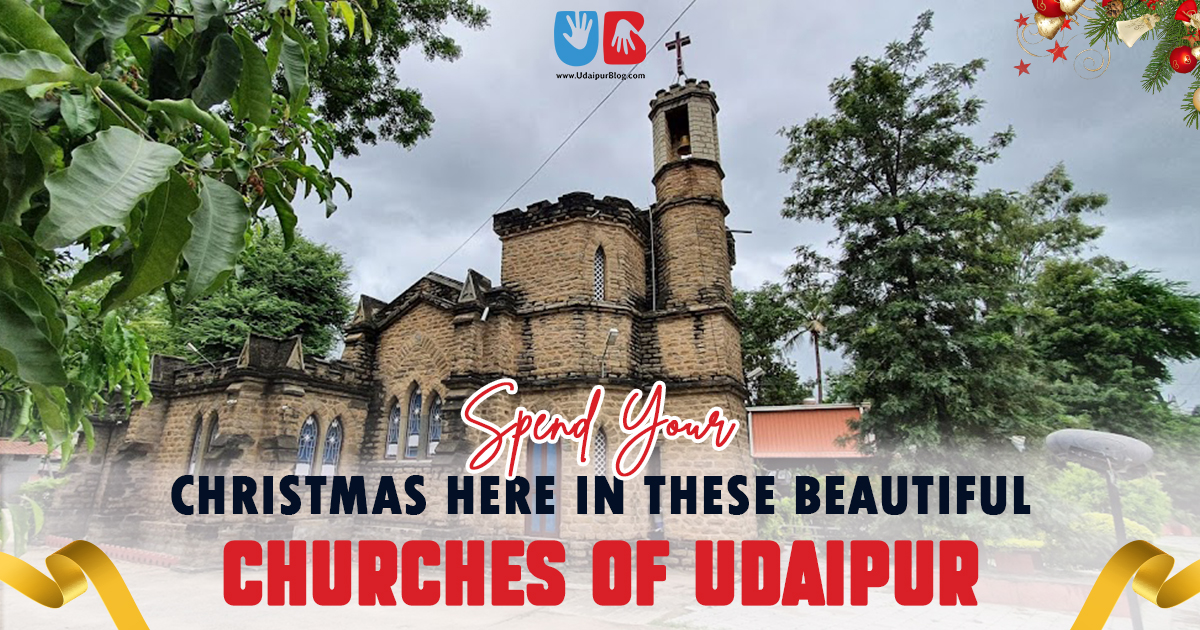 Spend Your Christmas Here In These Beautiful Churches Of Udaipur