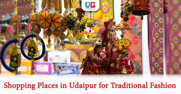 Shopping Places in Udaipur for Traditional Fashion.