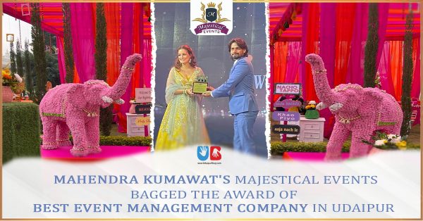 Mahendra Kumawat’s Majestical Events Bagged The Award Of Best Event Management Company In Udaipur