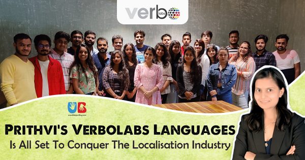 Prithvi’s Verbolabs Languages is all set to conquer the Localisation Industry