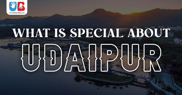 What is Special About Udaipur?