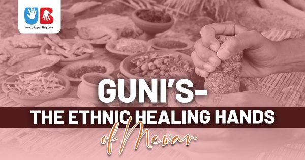 Guni’s- The Ethnic Healing Hands of Mewar