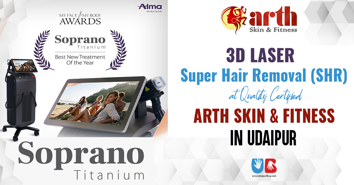 3D LASER Painless Super Hair Removal (SHR) at Quality Certified Arth Skin and Fitness, Udaipur