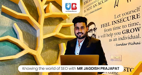 Knowing the world of SEO with Mr Jagdish Prajapat